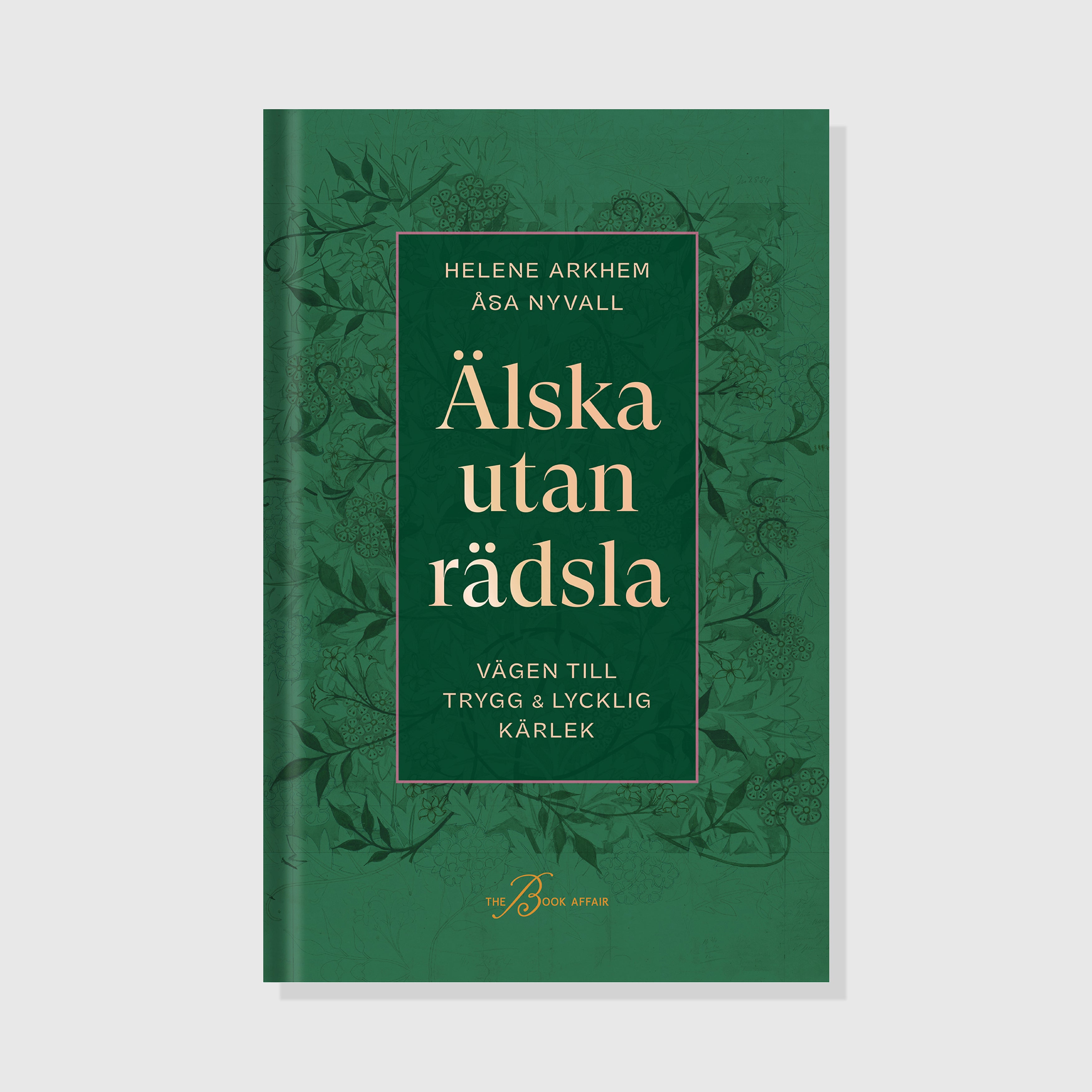 Älska utan rädsla – Vägen till trygg & lycklig hälsa