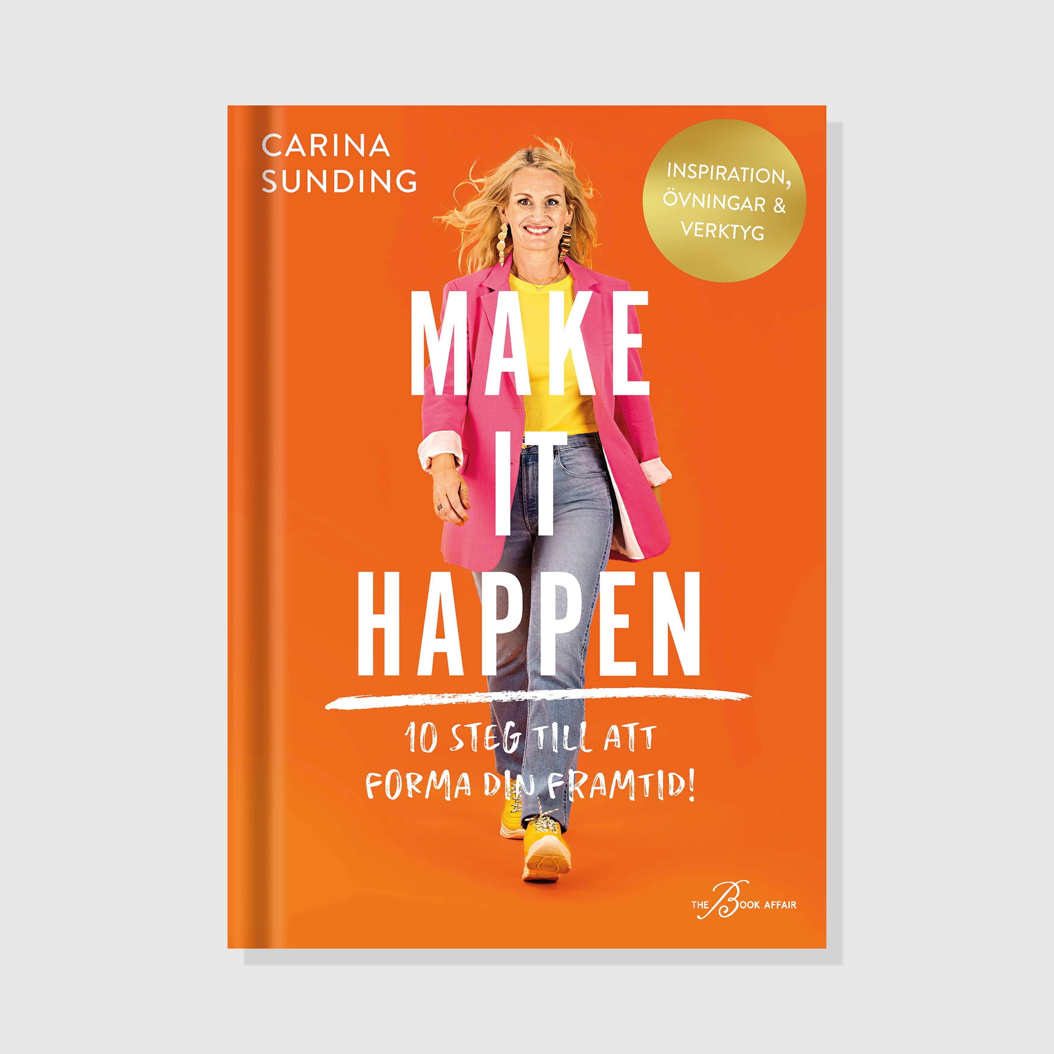 Make it happen: 10 steg till att forma din framtid!